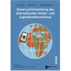 Stand und Entwicklung des internationalen Kinder- und Jugendmedienschutzes, Fachbücher von Jörg Ukrow, Christina Etteldorf, Mark D. Cole