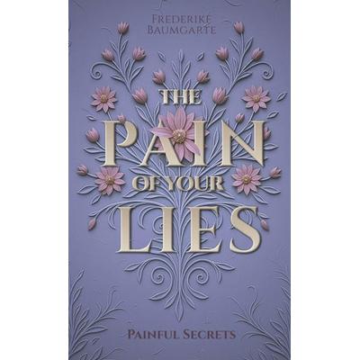 Painful Secrets, Taschenbuch von Frederike Baumgarte, Tredition, 978-3-384-68892-7