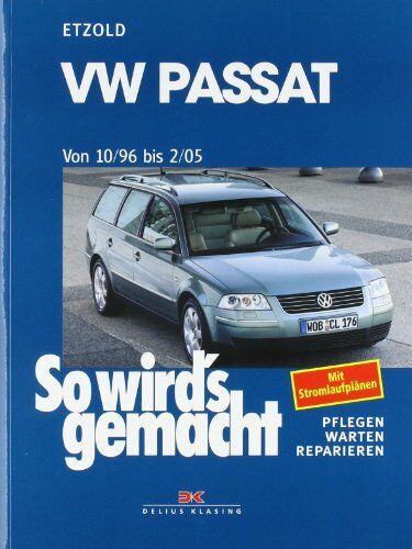 Rüdiger Etzold - So wird's gemacht. Pflegen - warten - reparieren: VW Passat 10/96 bis 2/05: So wird's gemacht - Band 109: Limousine/Variant: BD 109 - Preis vom 11.10.2026 03:10:56 h