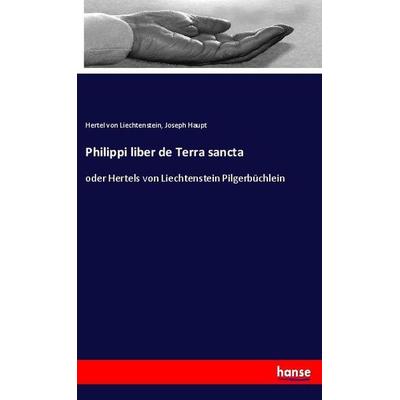 Philippi liber de Terra sancta, Taschenbuch von Hertel Liechtenstein,Joseph Haupt, Hansebooks, 978-3-337-91363-2