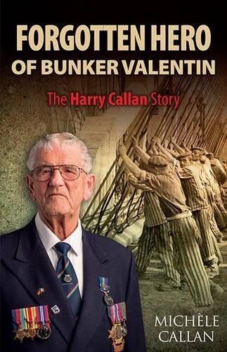 Michele Callan - Forgotten Hero of Bunker Valentin: The Harry Callan Story - Preis vom 09.10.2026 07:28:09 h
