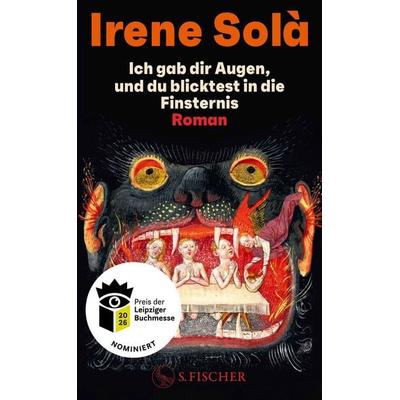 Ich gab dir Augen, und du blicktest in die Finsternis, Gebundene Ausgabe von Irene Solà, S. Fischer Verlag, 978-3-10-397603-8