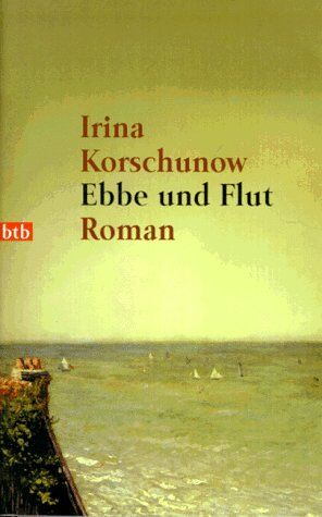 Irina Korschunow - Ebbe und Flut: Roman - Preis vom 09.10.2026 07:28:09 h