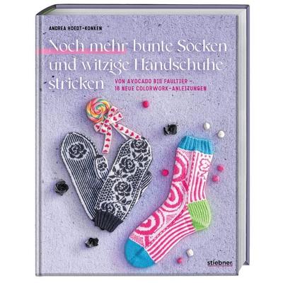 Noch mehr bunte Socken und witzige Handschuhe, Taschenbuch von Andrea Hoedt-Konken, Stiebner, 978-3-8307-2183-3