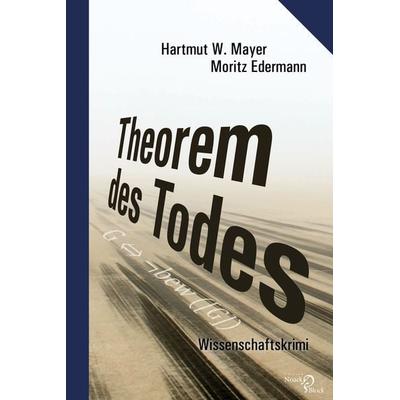 Theorem des Todes, Taschenbuch von Hartmut W. Mayer,Moritz Edermann, Edition Noack & Block
