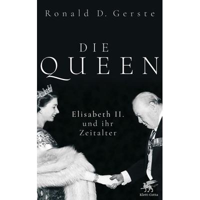 Die Queen, Gebundene Ausgabe von Ronald D. Gerste, Klett Cotta, 978-3-608-98675-4