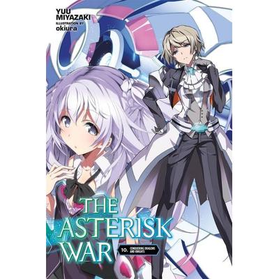 The Asterisk War, Vol. 10 (light novel), Taschenbuch von Okiura Okiura,Yuu Miyazaki, Yen Press, 978-1-975329-35-8