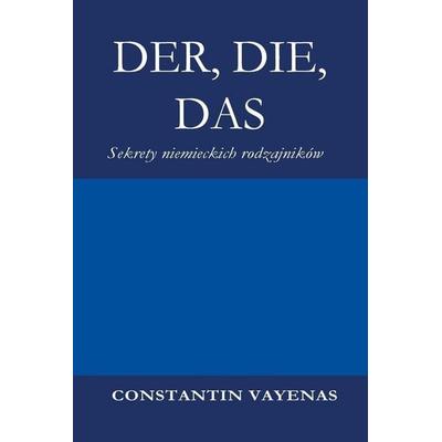 Der, Die, Das, Taschenbuch von Constantin Vayenas, Constantin Vayenas, 978-3-9524810-7-3