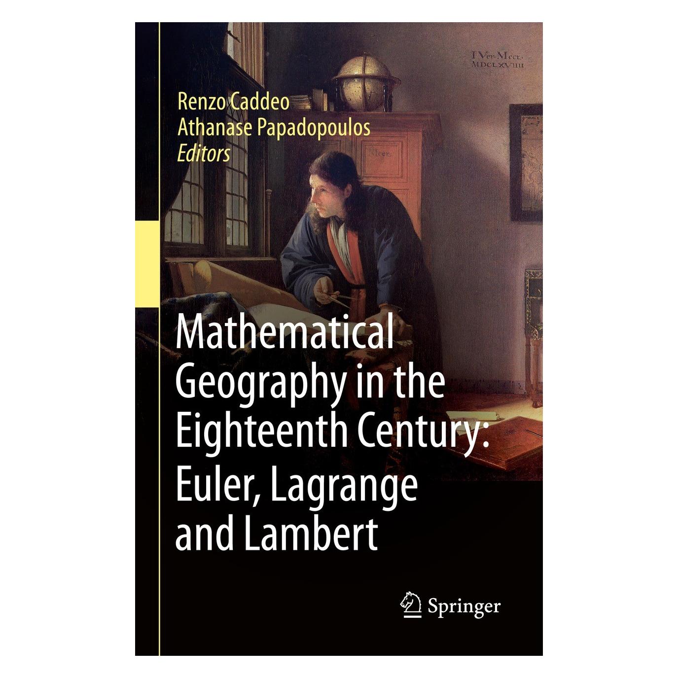 Springer Mathematical Geography in the Eighteenth Century: Euler, Lagrange and Lambert (Englisch, Hardcover, Athanase Papadopoulos, Renzo Caddeo) (9783031095696)