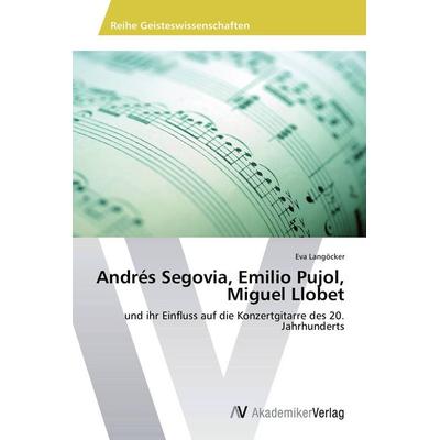Andrés Segovia, Emilio Pujol, Miguel Llobet -