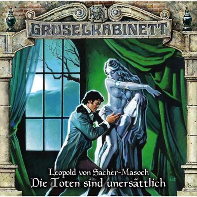 Die Toten sind unersättlich - Leopold Sacher-Masosch, Audio, 4049709940398