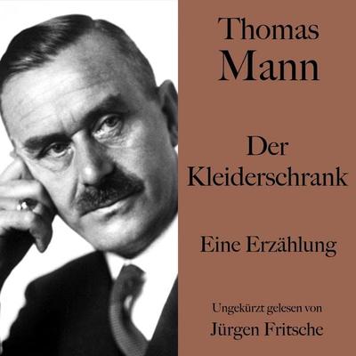 Thomas Mann: Der Kleiderschrank - Thomas Mann, Audio, 9783754525517