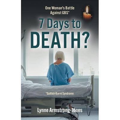 7 Days to Death?, Taschenbuch von Lynne Armstrong-Jones, Friesenpress, 978-1-03-837712-8