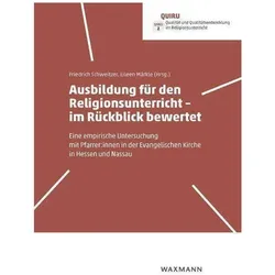 Ausbildung für den Religionsunterricht - im Rückblick bewertet, Fachbücher von Friedrich Schweitzer, Eileen Märkle