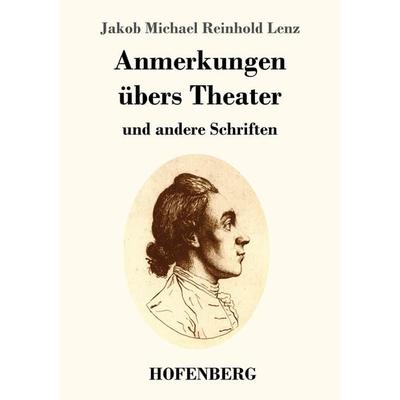 Anmerkungen übers Theater, Taschenbuch von Jakob Michael Reinhold Lenz, Hofenberg, 978-3-7437-2004-6
