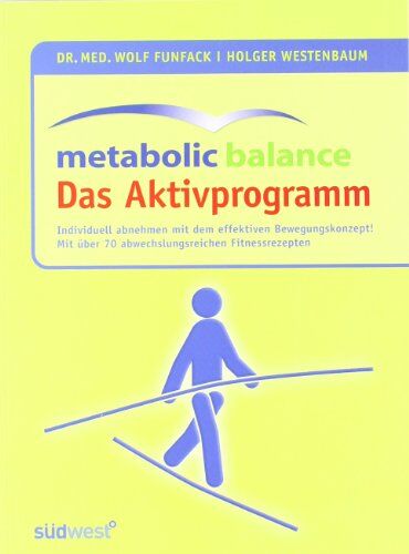 Funfack, Dr. med. Wolf - Metabolic Balance Das Aktivprogramm: Ideal kombiniert! Individuell abnehmen mit dem leichten und effektiven Bewegungskonzept - Preis vom 10.10.2026 11:48:34 h