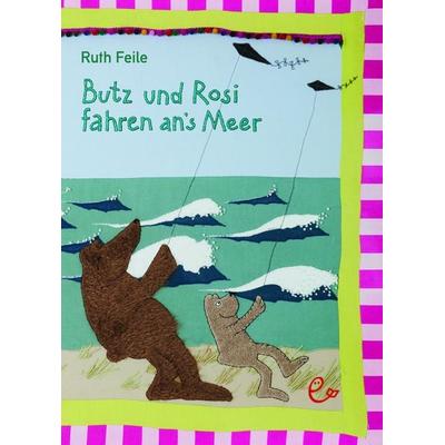 Butz und Rosi fahren ans Meer, Gebundene Ausgabe von Ruth Feile, Rieder, Susanna, 978-3-948410-32-2