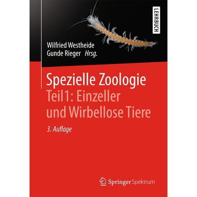 Spezielle Zoologie. Teil 1: Einzeller und Wirbellose Tiere, Gebundene Ausgabe von Wilfried Westheide,Reinhard M. Rieger, Springer Berlin,