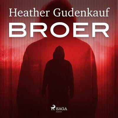 Broer - Heather Gudenkauf, Audio, 9788726755510