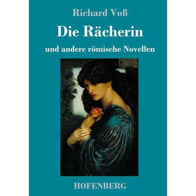 Die Rächerin, Gebundene Ausgabe von Richard Voss, Hofenberg, 978-3-7437-2640-6