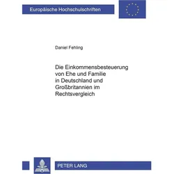 Die Einkommensbesteuerung von Ehe und Familie in Deutschland und Grossbritannien im Rechtsvergleich, Fachbücher von Daniel Fehling