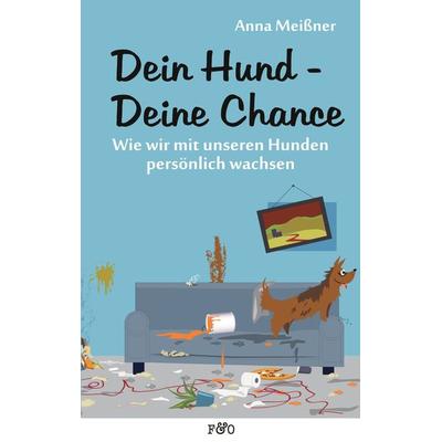 Dein Hund - Deine Chance, Paperback von Anna Meissner, Fred & Otto