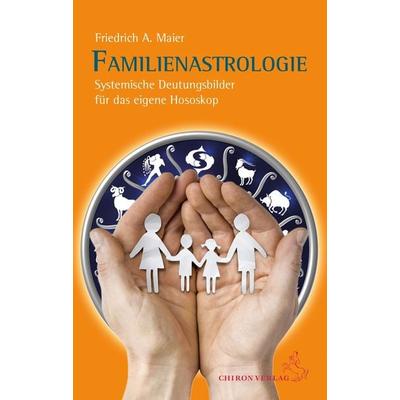 Familienastrologie, Gebundene Ausgabe von Maier Friedrich A., Chiron, 978-3-89997-207-8