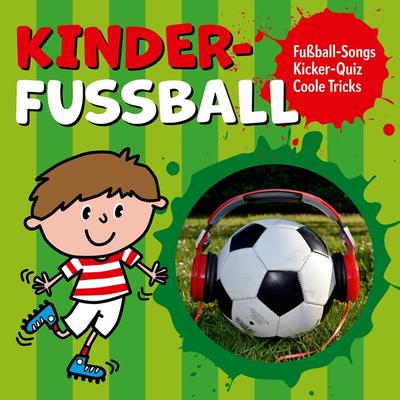Kinder-Fussball - Fussball-Songs + Kicker-Quiz + coole Tricks - Peter Huber, Audio, 4251156101264