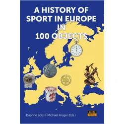 A History of Sport in Europe in 100 Objects, Fachbücher von Michael Krüger, Daphné Bolz