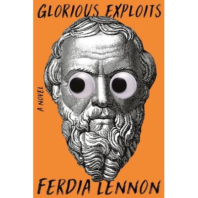 Glorious Exploits, Gebundene Ausgabe von Ferdia Lennon, Henry Holt & Company, 978-1-250-89369-7