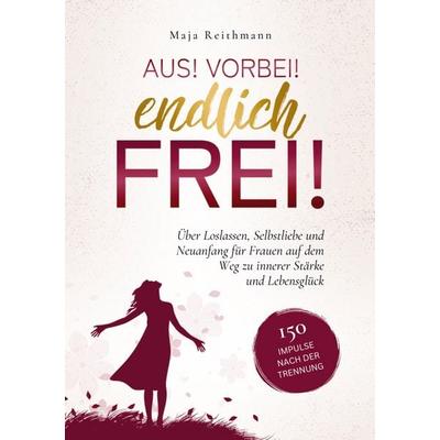 Aus! Vorbei! Endlich frei!, Taschenbuch von Maja Reithmann, Avenoir Verlag, 978-94-038-0088-2