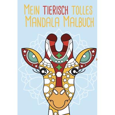 Mein tierisch tolles Mandala Malbuch, Taschenbuch von Christoph Alexander, Christoph Alexander Verlag, 978-3-903941-00-7