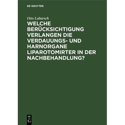 Welche Berücksichtigung verlangen die Verdauungs- und Harnorgane Liparotomirter in der Nachbehandlung?, Gebundene Ausgabe von Otto Lubarsch, De