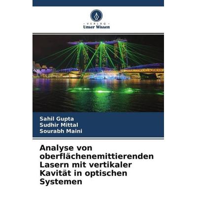 Analyse von oberflächenemittierenden Lasern mit vertikaler Kavität in optischen Systemen, Taschenbuch von Sahil Gupta,Sudhir Mittal,Sourabh Maini,
