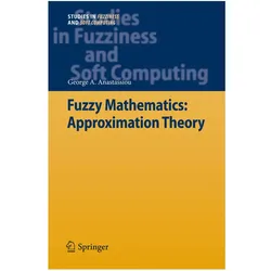 Fuzzy Mathematics: Approximation Theory, Fachbücher von George A. Anastassiou