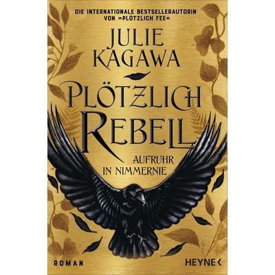 Plötzlich Rebell, Taschenbuch von Julie Kagawa, Heyne, 978-3-453-32135-9