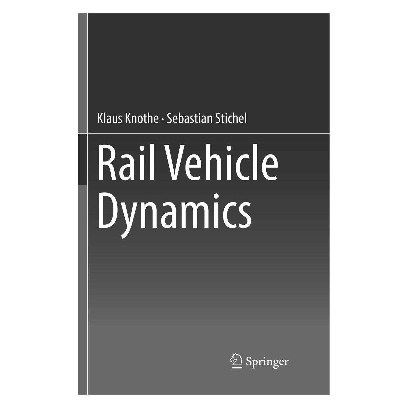 Springer Rail Vehicle Dynamics (Englisch, Softcover, Klaus Knothe, Sebastian Stichel) (56002520)