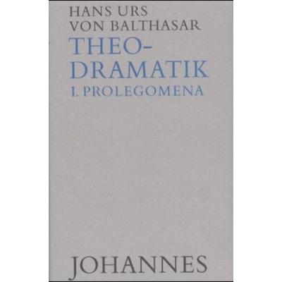 Theodramatik. 5 Bde / Prolegomena, Gebundene Ausgabe von Hans Urs Balthasar, Johannes Verlag, 978-3-89411-047-5