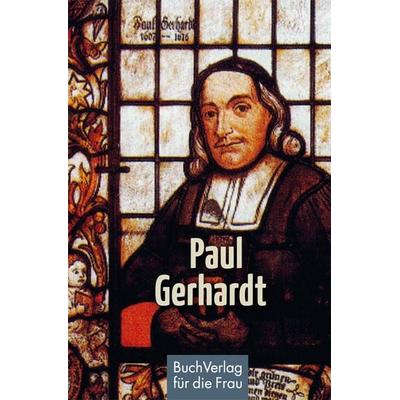 Paul Gerhardt, Gebundene Ausgabe von Wilma Deissner, Buchverlag Leipzig, 978-3-89798-499-8