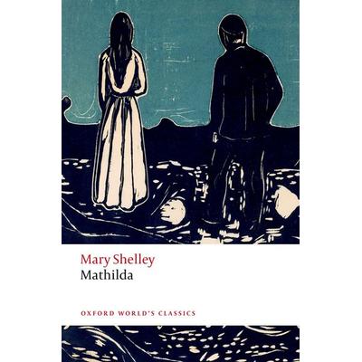 Mathilda, Taschenbuch von Mary Shelley, Oxford University Press, 978-0-19-288304-9