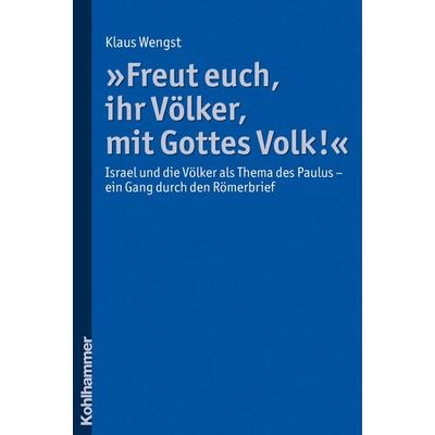 Freut euch, ihr Völker, mit Gottes Volk!, Taschenbuch von Klaus Wengst, Kohlhammer, 978-3-17-019704-6