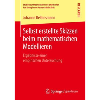 Selbst erstellte Skizzen beim mathematischen Modellieren, Taschenbuch von Johanna Rellensmann, Springer Fachmedien Wiesbaden GmbH, 978-3-658-24916-8