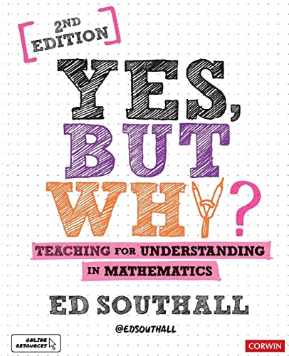 Ed Southall - Yes, but why? Teaching for understanding in mathematics (Corwin Ltd) - Preis vom 11.10.2026 03:10:56 h