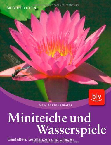 Siegfried Stein - Miniteiche und Wasserspiele: Gestalten, bepflanzen und pflegen - Preis vom 09.10.2026 07:28:09 h