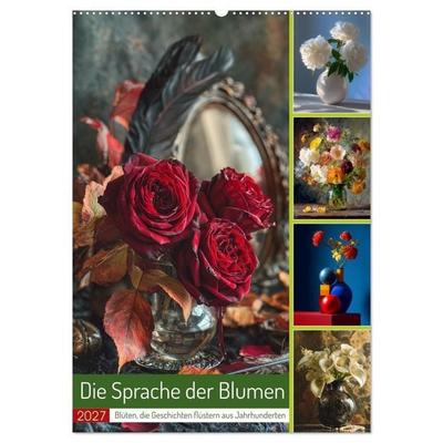 Die Sprache der Blumen (Wandkalender 2027 DIN A2 hoch), CALVENDO Monatskalender