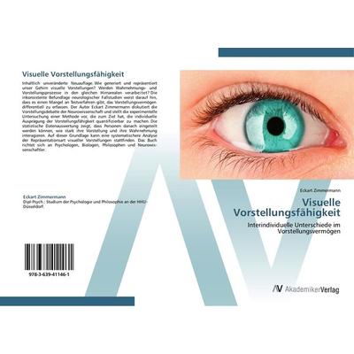 Visuelle Vorstellungsfähigkeit, Taschenbuch von Eckart Zimmermann, AV Akademikerverlag, 978-3-639-41146-1