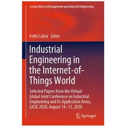Industrial Engineering in the Internet-of-Things World, Fachbücher von Fethi Calisir