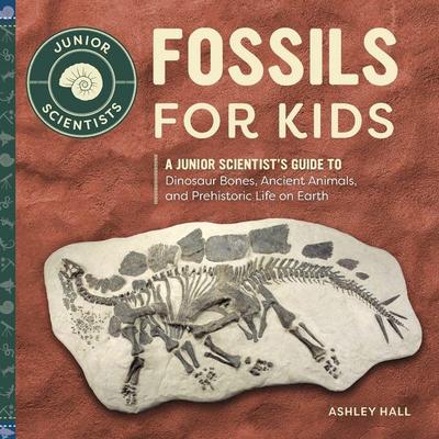 Fossils for Kids, Taschenbuch von Ashley Hall, Vermilion, 978-1-64739-368-7