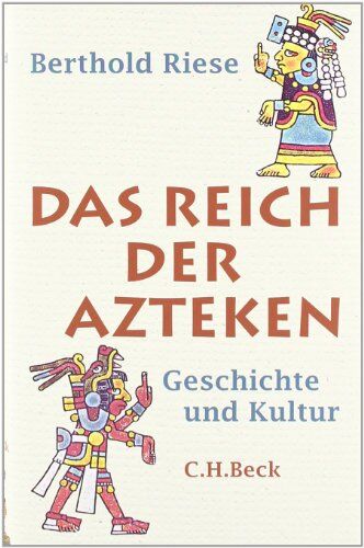 Berthold Riese - Das Reich der Azteken: Geschichte und Kultur - Preis vom 15.10.2026 23:06:25 h
