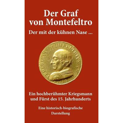 Der Graf von Montefeltro, Gebundene Ausgabe von O. T. Mahl-Reich, Tredition, 978-3-347-00522-8